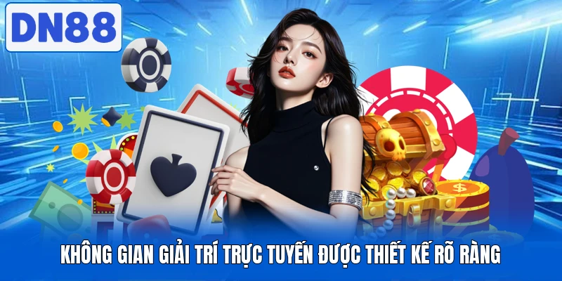 Game Bài DN88 Thu Hút Nhờ Kho Trò Chơi Giải Trí Đa Dạng 1 Không gian giải trí trực tuyến được thiết kế rõ ràng